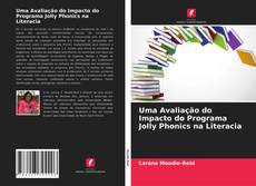 Capa do livro de Uma Avaliação do Impacto do Programa Jolly Phonics na Literacia 