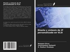 Bookcover of Diseño y síntesis de IP personalizada en VLSI