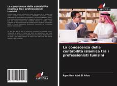 Bookcover of La conoscenza della contabilità islamica tra i professionisti tunisini