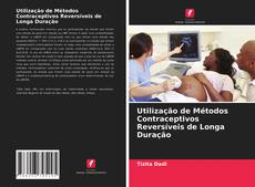 Capa do livro de Utilização de Métodos Contraceptivos Reversíveis de Longa Duração 