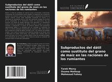 Bookcover of Subproductos del dátil como sustituto del grano de maíz en las raciones de los rumiantes