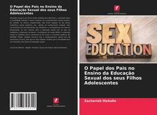 Capa do livro de O Papel dos Pais no Ensino da Educação Sexual dos seus Filhos Adolescentes 