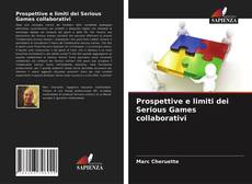 Bookcover of Prospettive e limiti dei Serious Games collaborativi