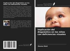 Bookcover of Implicación del diagnóstico en los niños con deficiencias visuales