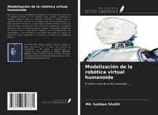 Bookcover of Modelización de la robótica virtual humanoide