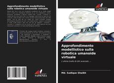 Bookcover of Approfondimento modellistico sulla robotica umanoide virtuale