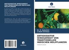 Bookcover of ANTIOXIDATIVE WIRKSAMKEIT VON TRADITIONELLEN INDISCHEN HEILPFLANZEN