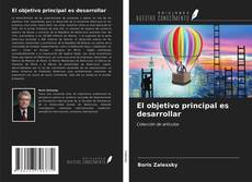 Portada del libro de El objetivo principal es desarrollar