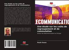 Portada del libro de Une étude sur les coûts de regroupement et de commutation