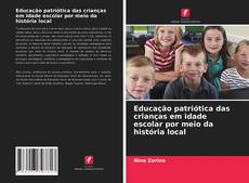 Buchcover von Educação patriótica das crianças em idade escolar por meio da história local