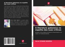 Copertina di A literatura gabonesa no espelho das suas críticas