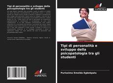 Bookcover of Tipi di personalità e sviluppo della psicopatologia tra gli studenti