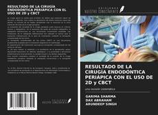 Portada del libro de RESULTADO DE LA CIRUGÍA ENDODÓNTICA PERIÁPICA CON EL USO DE 2D y CBCT