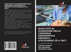 Bookcover of RISULTATO DI GUARIGIONE DELLA CHIRURGIA ENDODONTICA PERIAPICA UTILIZZANDO 2D e CBCT