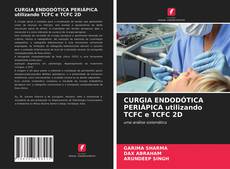 Capa do livro de CURGIA ENDODÓTICA PERIÁPICA utilizando TCFC e TCFC 2D 