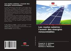 Couverture de Les routes solaires : l'avenir des énergies renouvelables