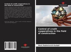 Capa do livro de Control of credit cooperatives in the field of construction 