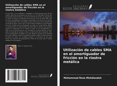 Portada del libro de Utilización de cables SMA en el amortiguador de fricción en la riostra metálica