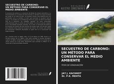 Capa do livro de SECUESTRO DE CARBONO: UN MÉTODO PARA CONSERVAR EL MEDIO AMBIENTE 