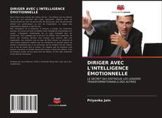 Couverture de DIRIGER AVEC L'INTELLIGENCE ÉMOTIONNELLE
