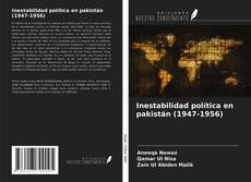 Portada del libro de Inestabilidad política en pakistán (1947-1956)