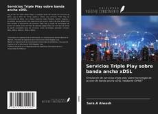 Bookcover of Servicios Triple Play sobre banda ancha xDSL