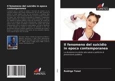 Bookcover of Il fenomeno del suicidio in epoca contemporanea