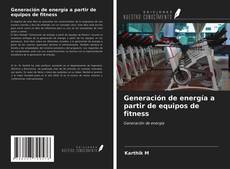 Couverture de Generación de energía a partir de equipos de fitness