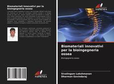 Bookcover of Biomateriali innovativi per la bioingegneria ossea