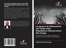 Bookcover of La guerra di liberazione nel 1996 nella Repubblica Democratica del Congo