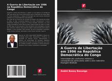 Capa do livro de A Guerra de Libertação em 1996 na República Democrática do Congo 