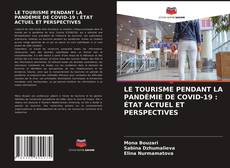 Обложка LE TOURISME PENDANT LA PANDÉMIE DE COVID-19 : ÉTAT ACTUEL ET PERSPECTIVES