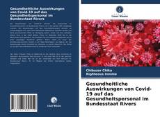 Gesundheitliche Auswirkungen von Covid-19 auf das Gesundheitspersonal im Bundesstaat Rivers的封面