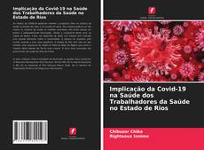 Обложка Implicação da Covid-19 na Saúde dos Trabalhadores da Saúde no Estado de Rios