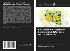 Bookcover of Aplicación de la gestión de la calidad total en el sector sanitario