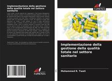 Bookcover of Implementazione della gestione della qualità totale nel settore sanitario