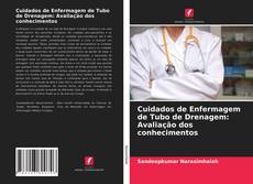 Cuidados de Enfermagem de Tubo de Drenagem: Avaliação dos conhecimentos kitap kapağı