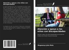 Bookcover of Atención y apoyo a los niños con discapacidades