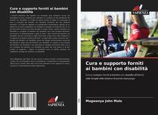 Bookcover of Cura e supporto forniti ai bambini con disabilità