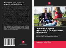 Bookcover of Cuidados e apoio prestados a crianças com deficiência