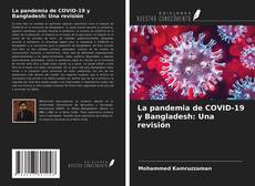 Bookcover of La pandemia de COVID-19 y Bangladesh: Una revisión