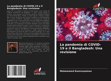 Bookcover of La pandemia di COVID-19 e il Bangladesh: Una revisione