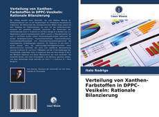 Couverture de Verteilung von Xanthen-Farbstoffen in DPPC-Vesikeln: Rationale Bilanzierung