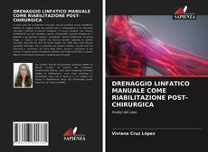 Bookcover of DRENAGGIO LINFATICO MANUALE COME RIABILITAZIONE POST-CHIRURGICA