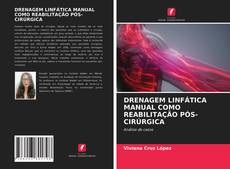 Copertina di DRENAGEM LINFÁTICA MANUAL COMO REABILITAÇÃO PÓS-CIRÚRGICA