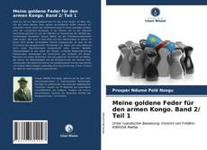 Portada del libro de Meine goldene Feder für den armen Kongo. Band 2/ Teil 1