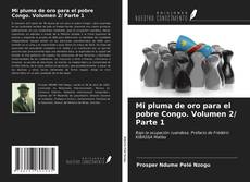 Buchcover von Mi pluma de oro para el pobre Congo. Volumen 2/ Parte 1