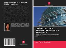 Copertina di "ARQUITECTURA PARAMÉTRICA FACE À PANDEMIA