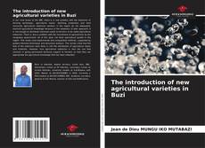 Couverture de The introduction of new agricultural varieties in Buzi
