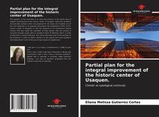 Portada del libro de Partial plan for the integral improvement of the historic center of Usaquen.